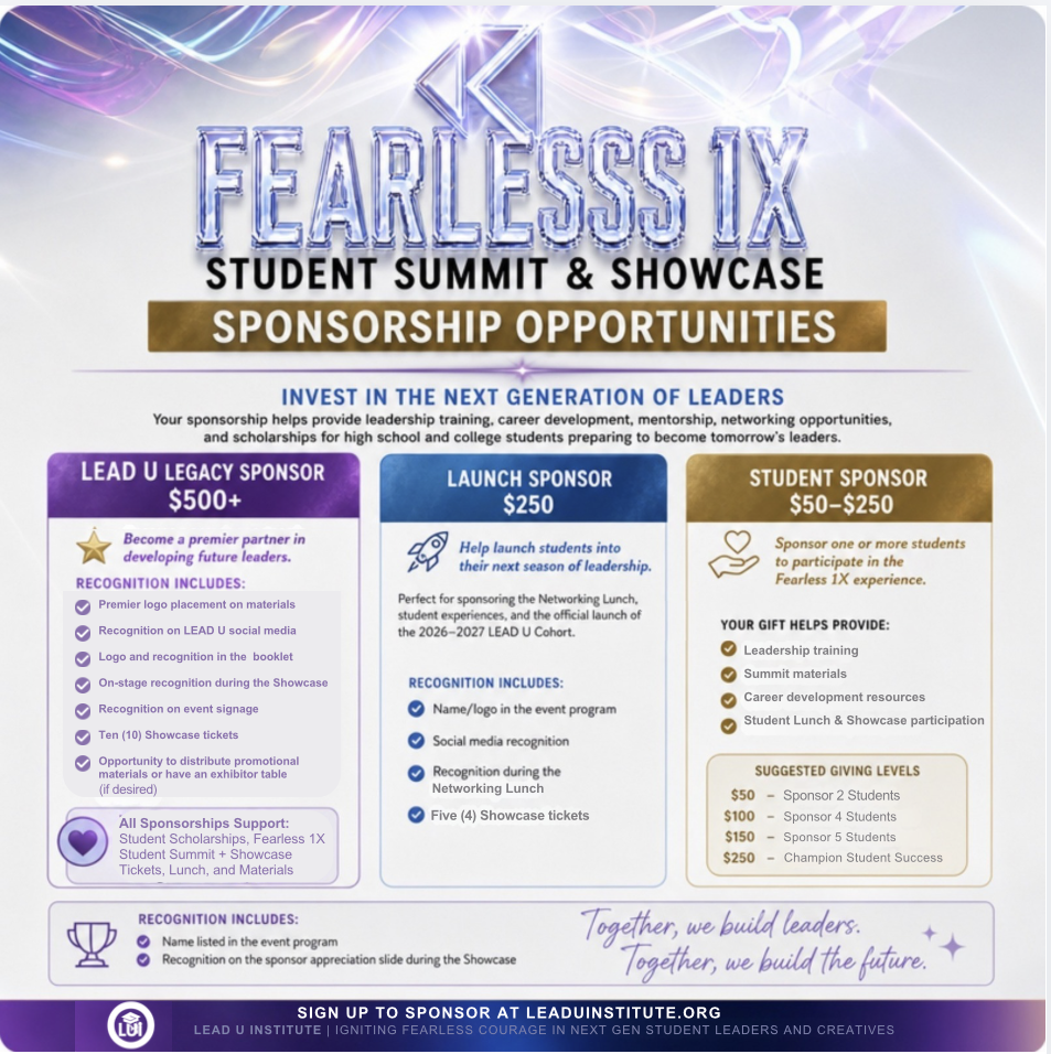 Fearless 1X Student Summit & Showcase Sponsorship Opportunities — LEAD U Legacy Sponsor $500+, Launch Sponsor $250, Student Sponsor $50–$250